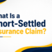 What Is a Short-Settled Insurance Claim?