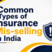 Common Types of Insurance Mis-selling in India