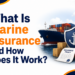 What Is Marine Insurance and How Does It Work?